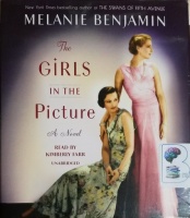 The Girls in the Picture written by Melanie Benjamin performed by Kimberly Farr on CD (Unabridged)